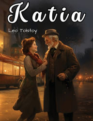 Title: Katia, Author: Leo Tolstoy