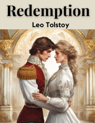 Title: Redemption, Author: Leo Tolstoy