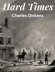 Title: Hard Times, Author: Charles Dickens