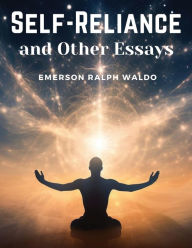 Title: Self-Reliance and Other Essays, Author: Ralph Waldo Emerson