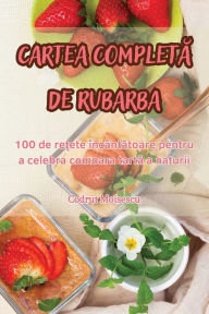 Title: Cartea CompletĂ de Rubarba, Author: Codrut Moisescu