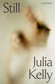 Title: Still, Author: Julia Kelly