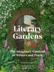 Title: Literary Gardens: The imaginary gardens of writers and poets, Author: Sandra Lawrence
