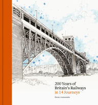 Title: 200 Years of Britain's Railways in 14 Journeys, Author: Sherin Aminossehe