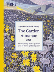 Title: RHS The Garden Almanac 2026: The month-by-month guide to your best ever gardening year, Author: Royal Horticultural Society
