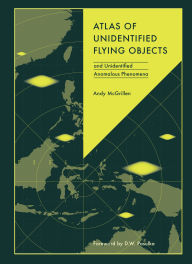 Title: Atlas of Unidentified Flying Objects: and Unidentified Anomalous Phenomena, Author: Andy McGrillen
