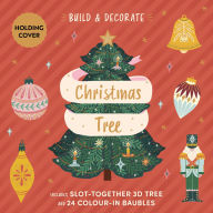 Title: Build & Decorate: Christmas Tree: Includes Slot-Together 3D Tree and 31 Color-in Baubles, Author: MADALINA ANDRONIC