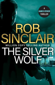 Title: The Silver Wolf, Author: Rob Sinclair