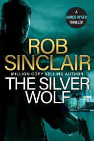 Title: The Silver Wolf, Author: Rob Sinclair