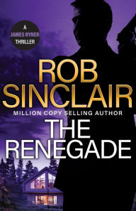 Title: The Renegade, Author: Rob Sinclair