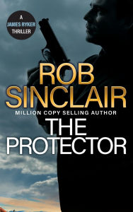 Title: The Protector, Author: Rob Sinclair