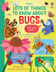 Title: Lots of Things to Know About Bugs, Author: Sarah Hull