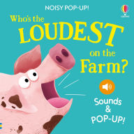 Title: Noisy Pop-Up: Who's the Loudest on the Farm?, Author: Sam Taplin