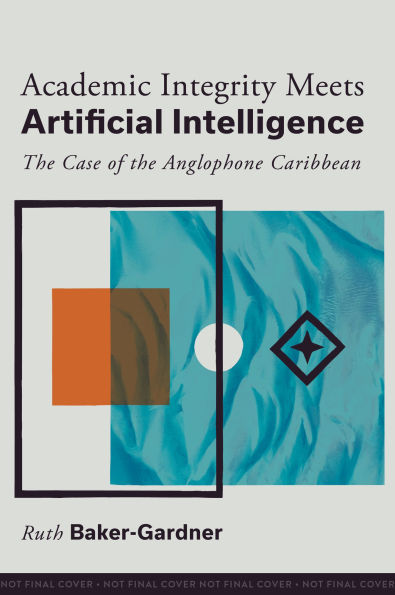 Academic Integrity Meets Artificial Intelligence: The Case of the Anglophone Caribbean