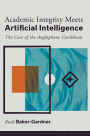 Academic Integrity Meets Artificial Intelligence: The Case of the Anglophone Caribbean