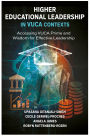 Higher Educational Leadership in VUCA Contexts: Accessing VUCA Prime and Wisdom for Effective Leadership