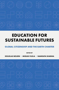 Title: Education for Sustainable Futures: Global Citizenship and the Earth Charter, Author: Douglas Bourn