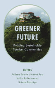 Title: Greener Future: Building Sustainable Tourism Communities, Author: Andrea Edurne Jimenez Ruiz