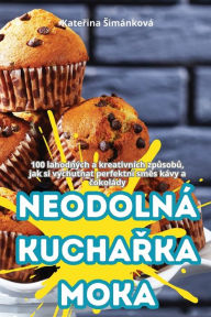 Title: Neodolnï¿½ KuchaŘka Moka, Author: Kateřina Simïnkovï