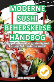 Title: Moderne Sushi Beherskelse Hï¿½ndbog, Author: Mille Berglund