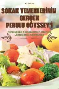 Title: Sokak Yemeklerİnİn Gerï¿½ek Perulu Odyssey'İ, Author: Alİ Kaplan