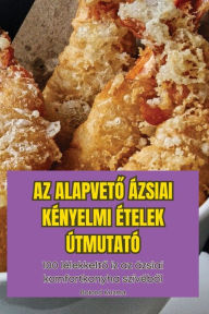 Title: AZ AlapvetŐ ï¿½zsiai Kï¿½nyelmi ï¿½telek ï¿½tmutatï¿½, Author: Botond Kozma