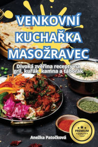 Title: Venkovnï¿½ KuchaŘka Masozravec, Author: Anezka Patočkovï
