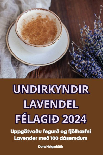 Undirkyndir Lavendel Fï¿½lagiï¿½ 2024