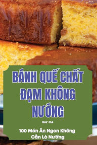 Title: Bï¿½nh QuẾ ChẤt ĐẠm Khï¿½ng NƯỚng, Author: Như Chï