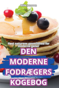 Title: Den Moderne Fodrï¿½gers Kogebog, Author: Mille Jonsson