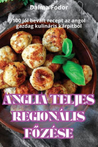 Title: Anglia Teljes Regionï¿½lis FŐzï¿½se, Author: Dalma Fodor