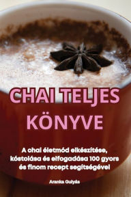 Title: Chai Teljes Kï¿½nyve, Author: Aranka Gulyïs