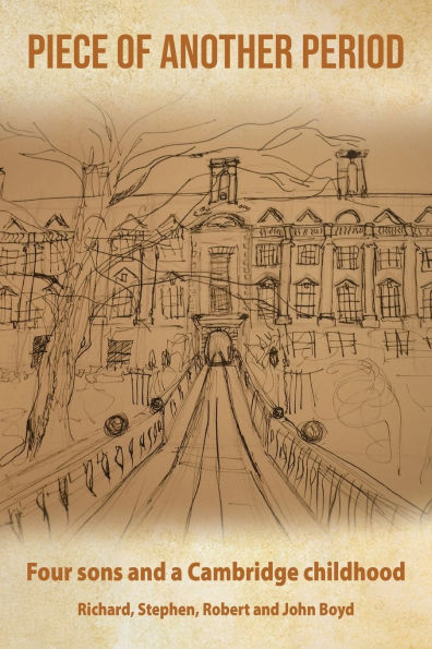 Piece of Another Period: Four sons and a Cambridge childhood