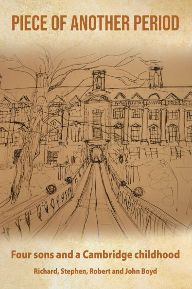 Piece of Another Period: Four sons and a Cambridge childhood