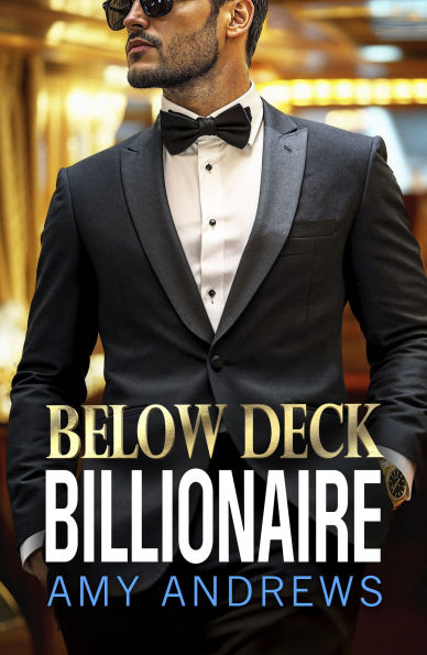 Below Deck Billionaire: A BRAND NEW forced proximity billionaire romance from Amy Andrews