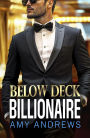 Below Deck Billionaire: A BRAND NEW forced proximity billionaire romance from Amy Andrews