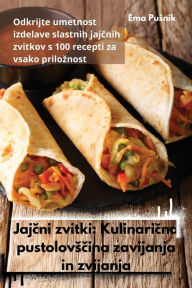 Title: Jajčni zvitki: Kulinarična pustolovsčina zavijanja in zvijanja, Author: Ema Pusnik