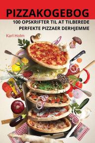Title: Pizzakogebog, Author: Karl Holm