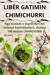 Title: Libï¿½r Gatimin Chimichurri, Author: Ylli Balliu