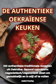Title: de Authentieke Oekraï¿½ense Keuken, Author: Isabel Koning