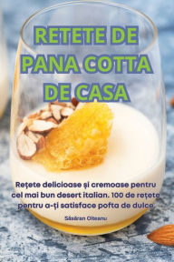 Title: Retete de Pana Cotta de Casa, Author: Săsăran Olteanu