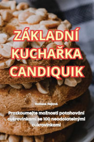 Title: Zï¿½kladnï¿½ KuchaŘka Candiquik, Author: Romana Hejlovï