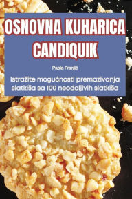 Title: Osnovna Kuharica Candiquik, Author: Paola Franjic