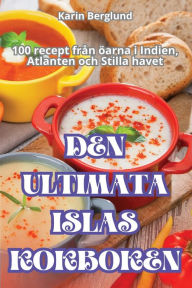 Title: Den Ultimata Islas Kokboken, Author: Karin Berglund