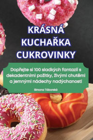 Title: Krï¿½snï¿½ KuchaŘka Cukrovinky, Author: Simona Tïborskï