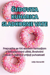 Title: Čudovita Kuharica Sladkorne Vate, Author: Lidija Klemenčič