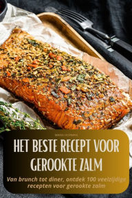 Title: Het Beste Recept Voor Gerookte Zalm, Author: Maria Hofman