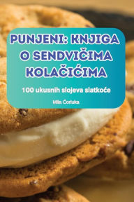 Title: Punjeni Knjiga O SendviČima KolaČiĆima, Author: Mila Ćorluka