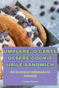 Title: Umplere: O Carte Despre Cookie Urile Sandwich, Author: Adelina Olteanu