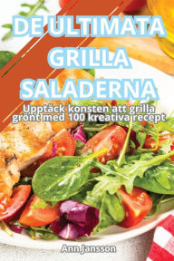 Title: de Ultimata Grilla Saladerna, Author: Ann Jansson